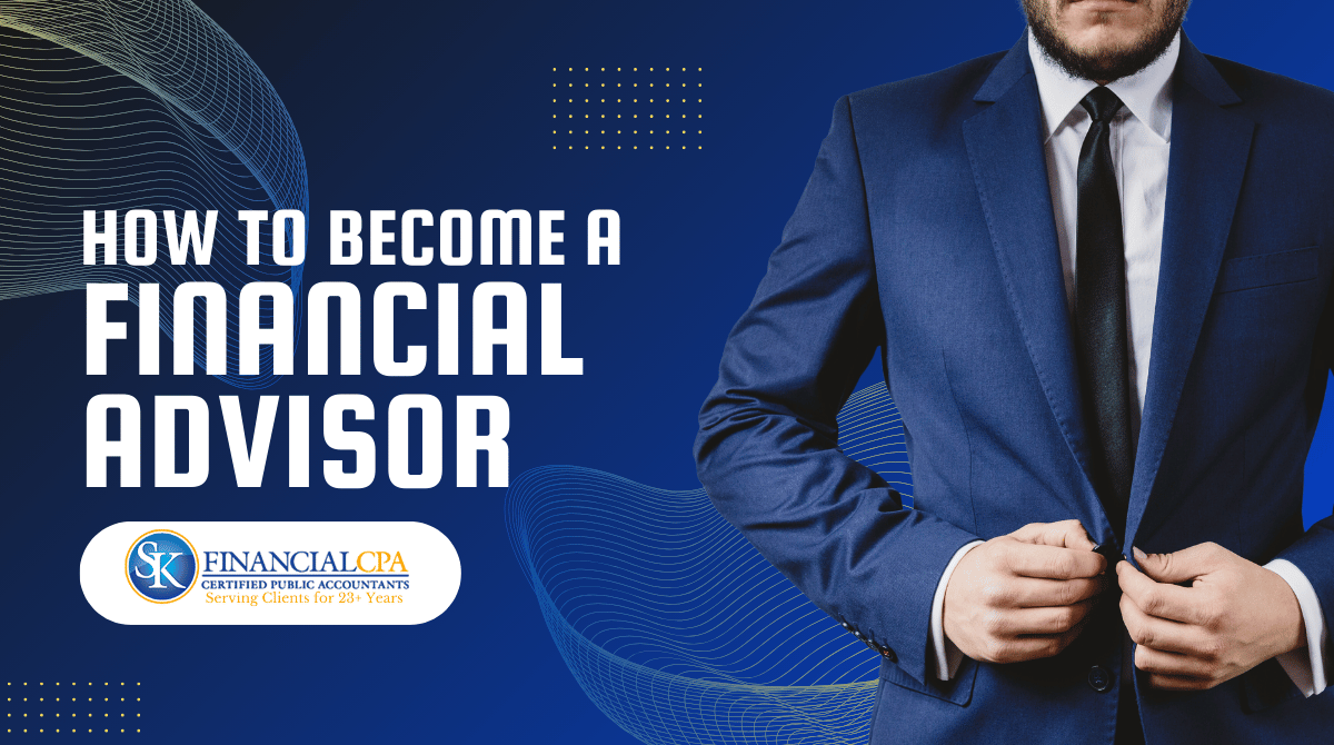 How to Become a Financial Advisor: Step-by-Step Guideline