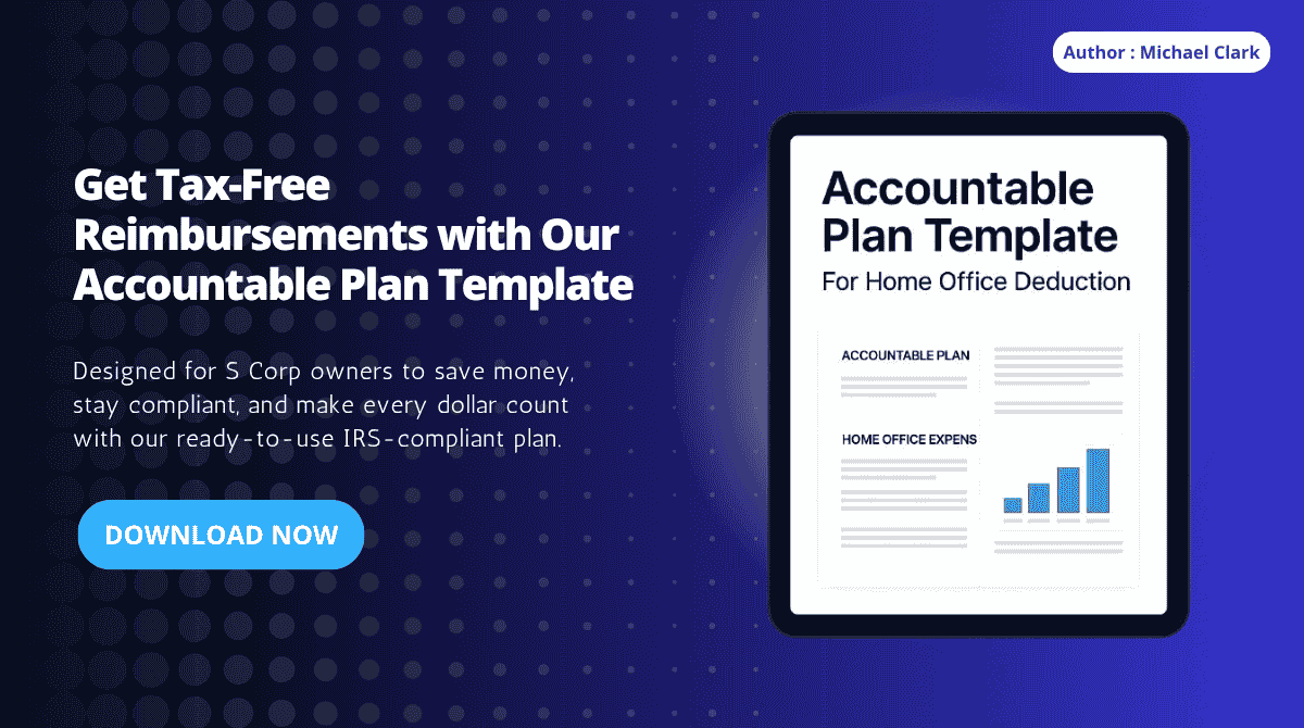 What Is an Accountable Plan and Why It’s Needed for S Corp Owners