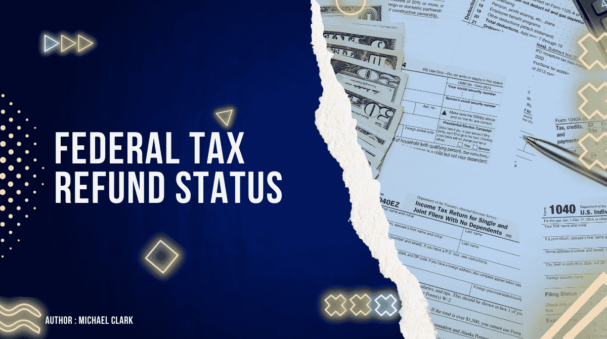 Federal Tax Refund Status: How to check your refund