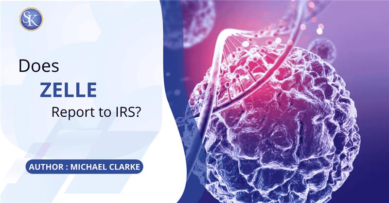 Does Zelle report to the IRS? What Business Owners Need to Know