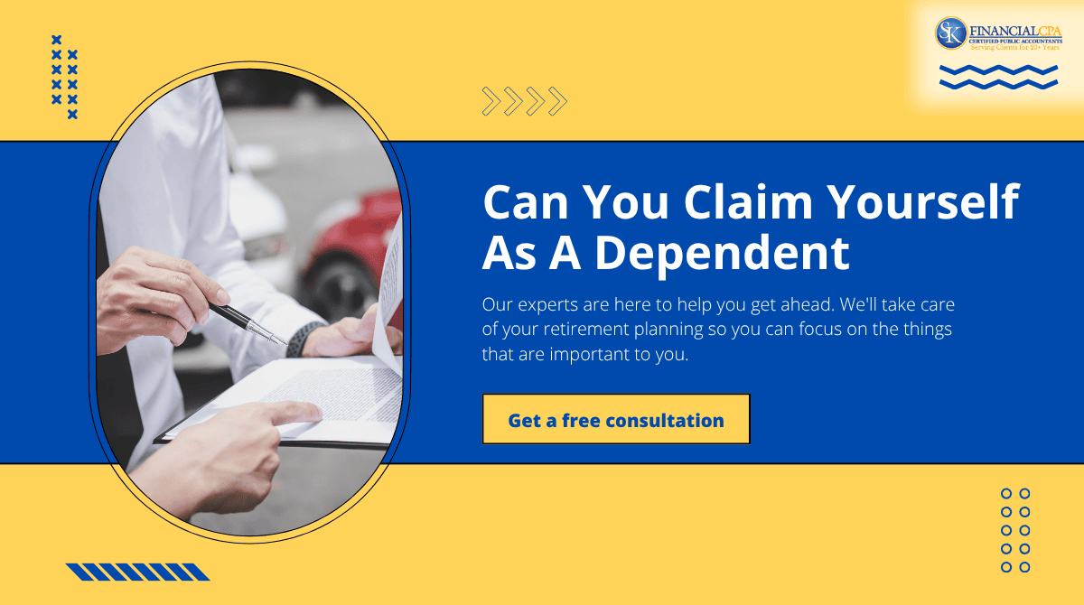 Can You Claim Yourself as a Dependent? What Are the Benefits?