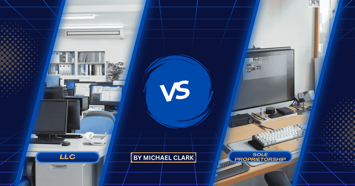LLC vs Sole Proprietorship: Which Should You Choose?
