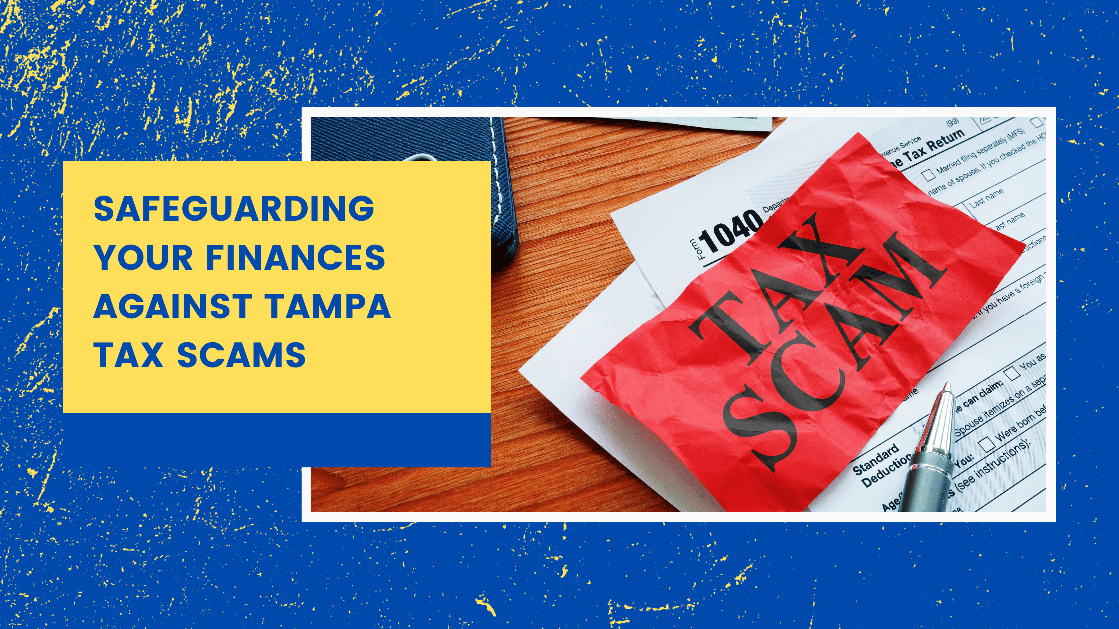 Safeguarding Your Finances Against Tampa Tax Scams