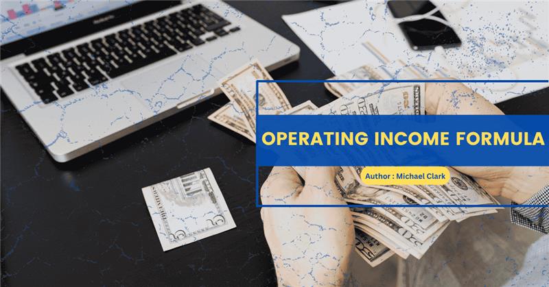 How To Calculate Operating Income? Formula and Examples