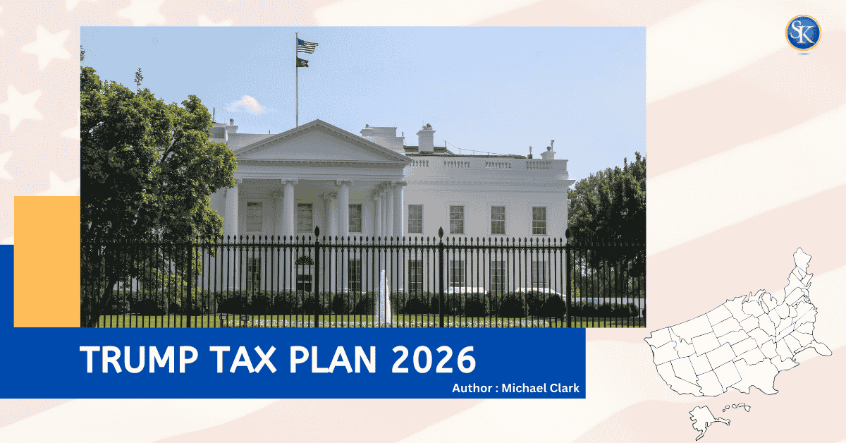 Trump Tax Plan 2026: Everything You Need to Know