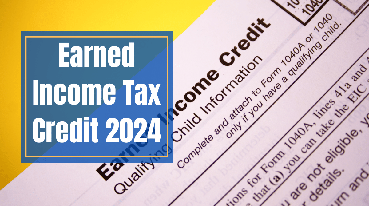 Earned Income Tax Credit 2024: Who qualifies for EITC?