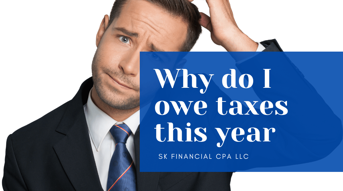 Why do I owe taxes this year 2024?