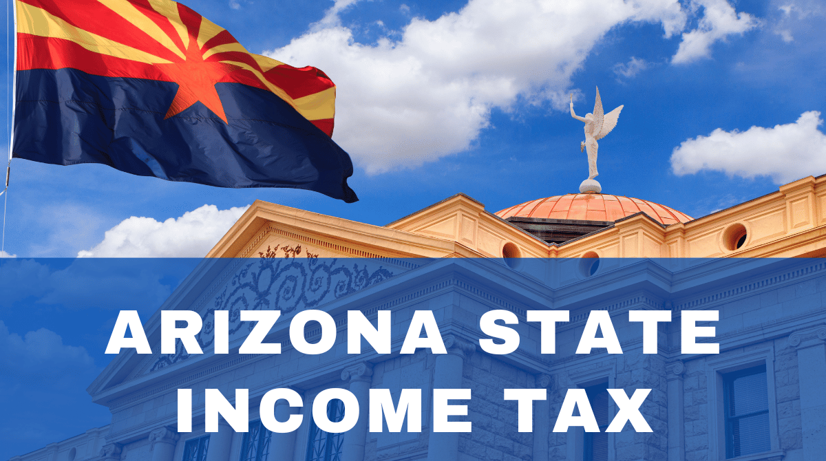 Arizona State Income Tax: Here's everything you need to know