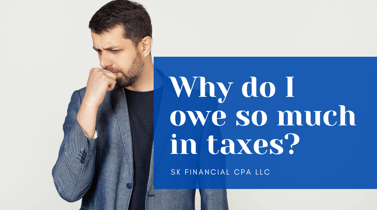 Why Do I Owe So Much in Taxes?