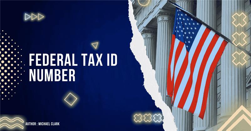 What is federal tax ID number? Why a Federal Tax ID Number Is Important