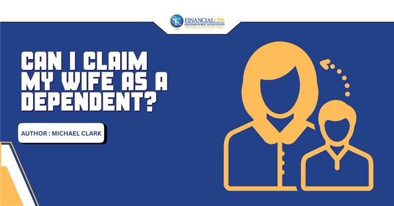 Can I Claim My Wife as a Dependent?