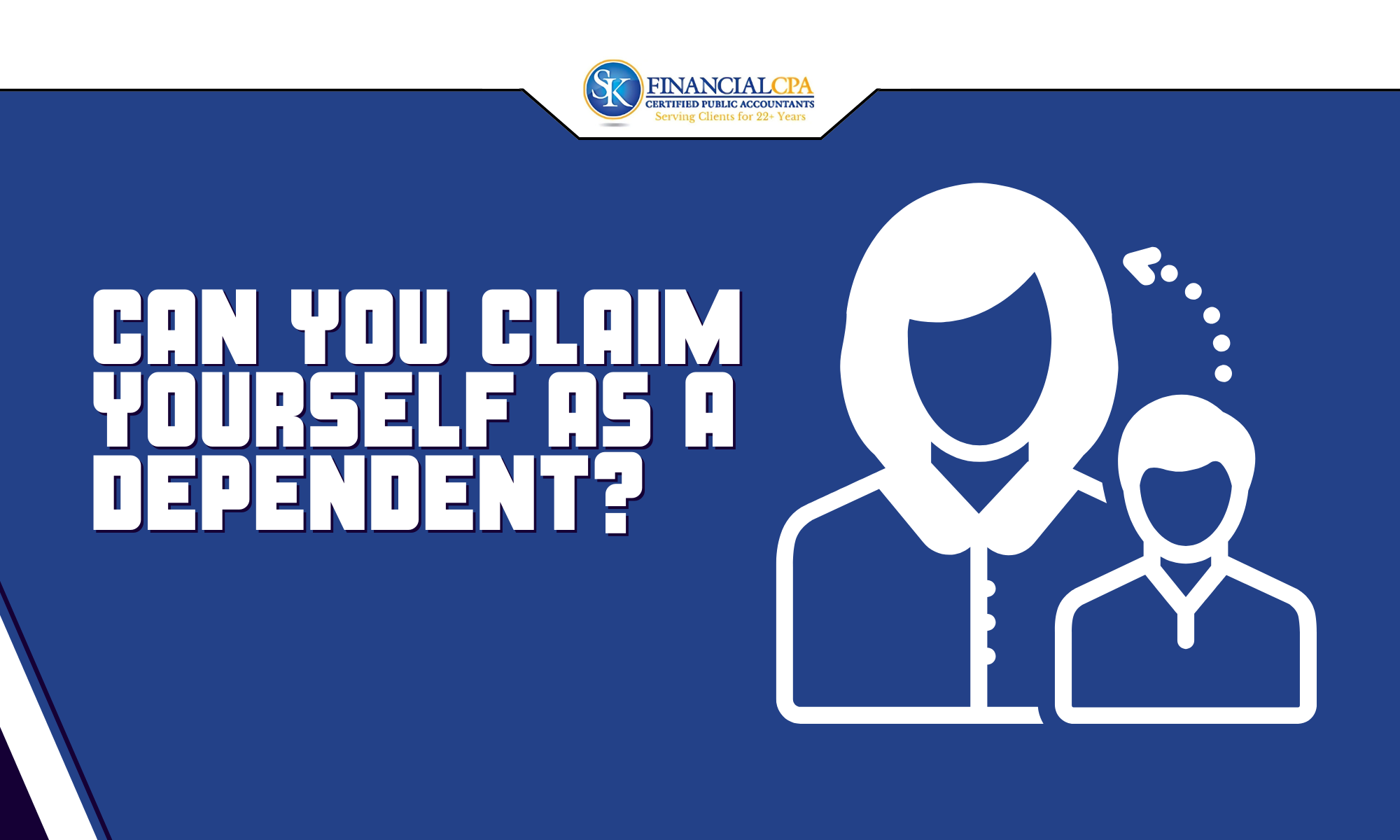 Can You Claim Yourself as a Dependent? What Are the Benefits?