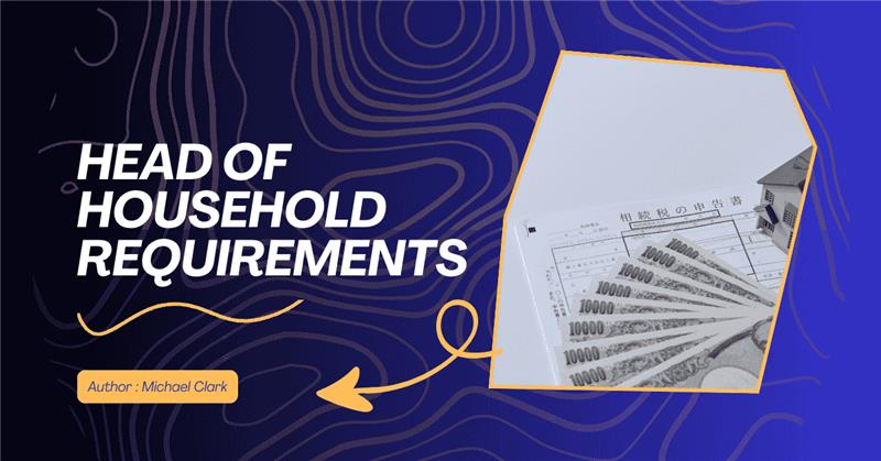 Head of Household: Head of household Requirements