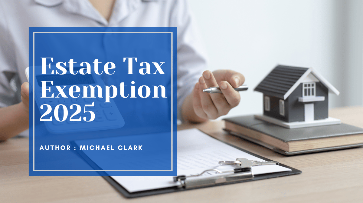 Estate Tax Exemption 2025: How Does it Work?