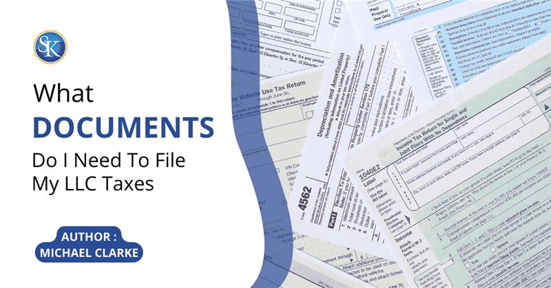 What documents do I need to file my LLC taxes?