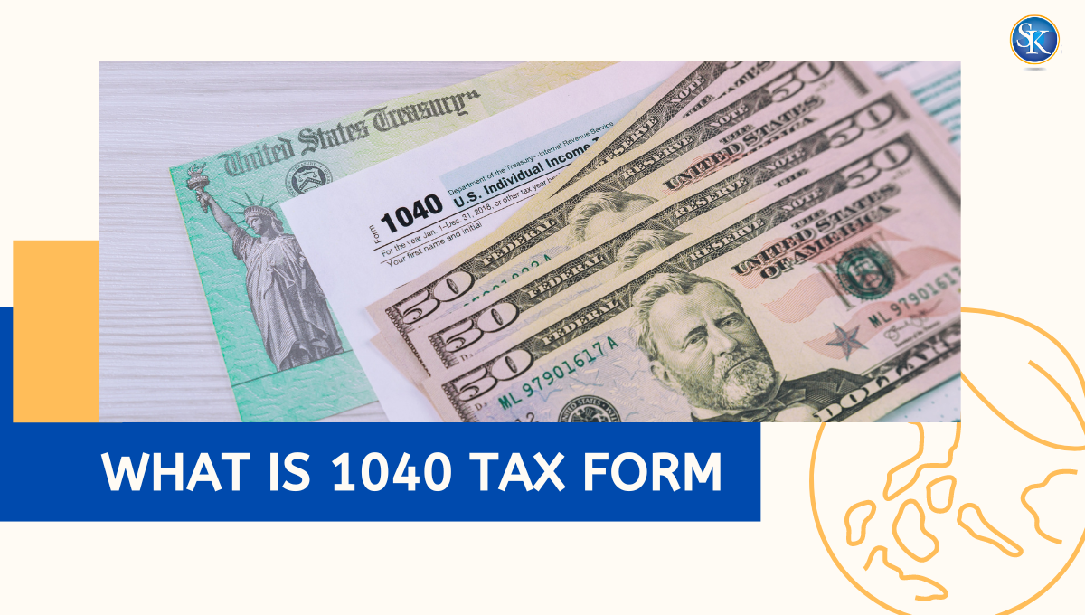 1040 Tax Form: What Is It and How Does It Work?