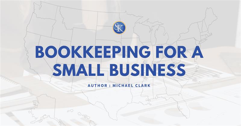 Bookkeeping For a Small Business: A Comprehensive Guideline